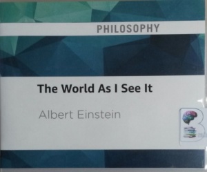 The World As I See It written by Albert Einstein performed by Henry Leyva on CD (Unabridged)